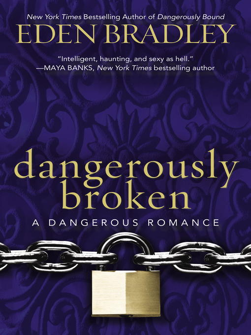 Title details for Dangerously Broken by Eden Bradley - Wait list